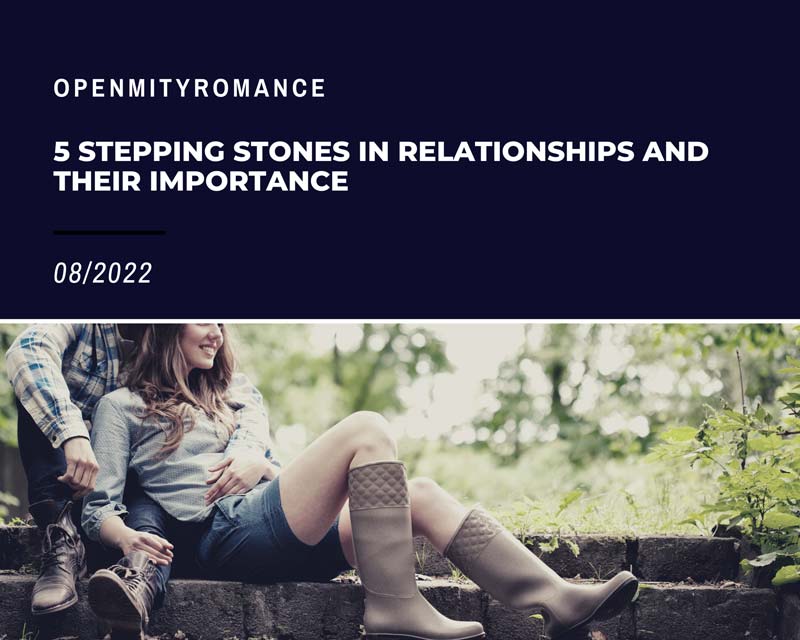 5 Stepping Stones in Relationships and 5 Stages of a Relationship
