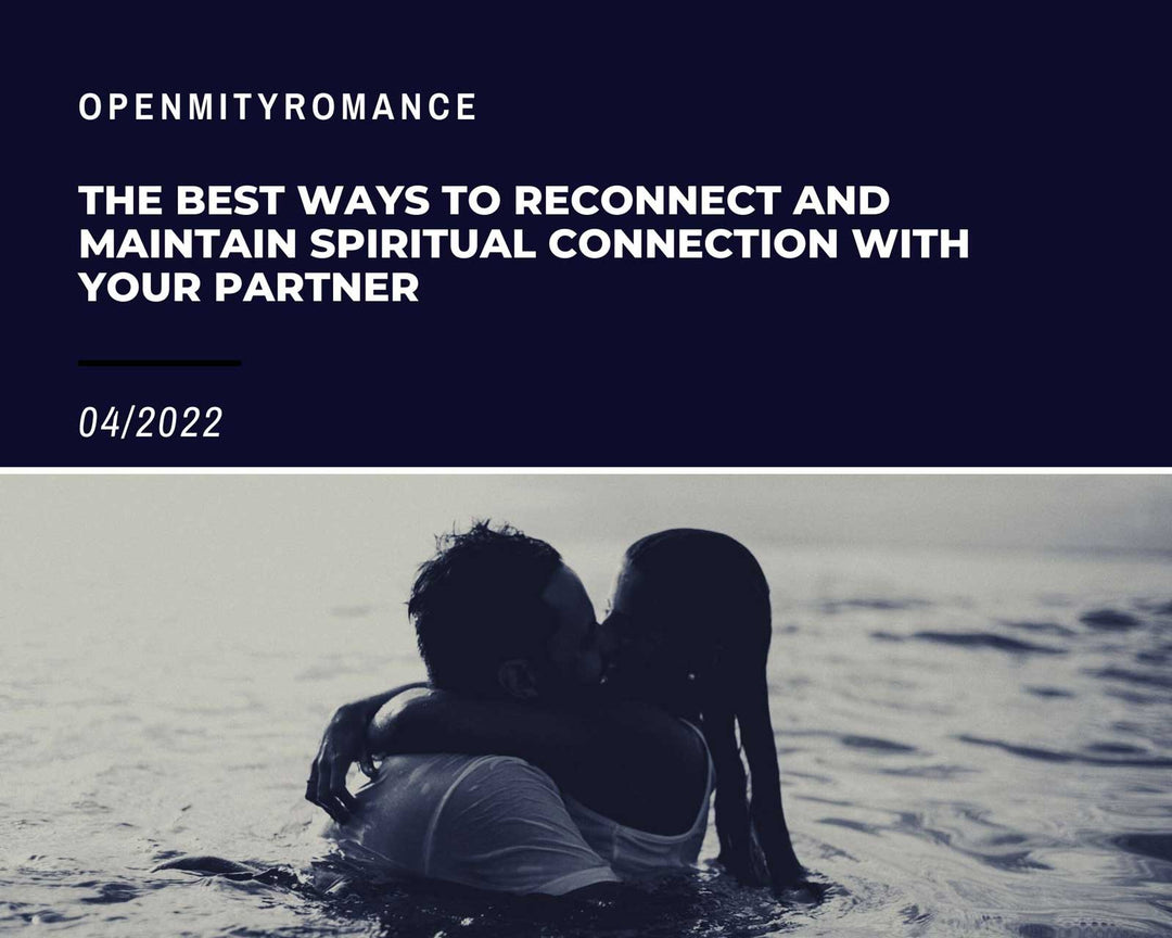 The Best Ways to Reconnect and Maintain Spiritual Connection With Your Partner