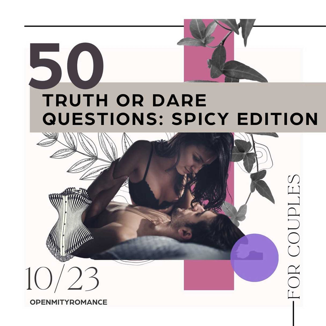 50 truth or dare questions spicy edition OpenMity