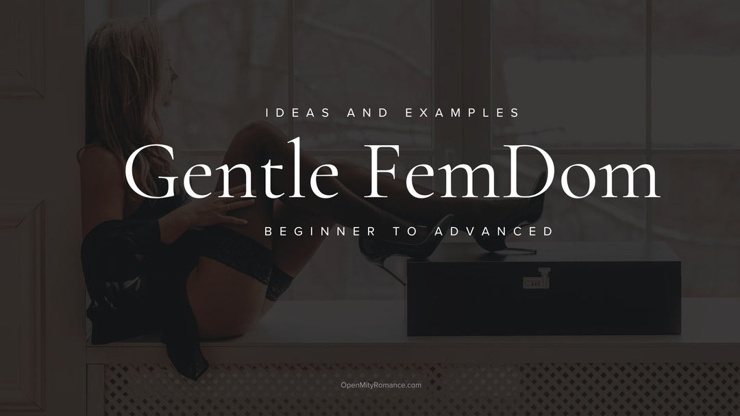 Gentle_Femdom_Ideas_and_Examples OpenMity